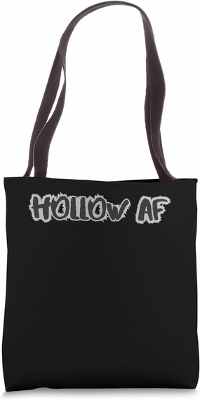 Hollow AF Funny Quote – Existential Mood and Blank Vibes Tote Bag