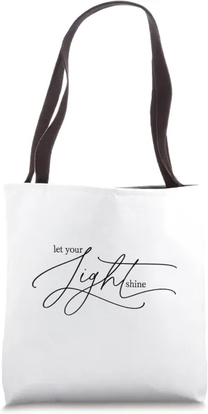 Illuminate Your Path: Let Your Light Shine Bright! Tote Bag