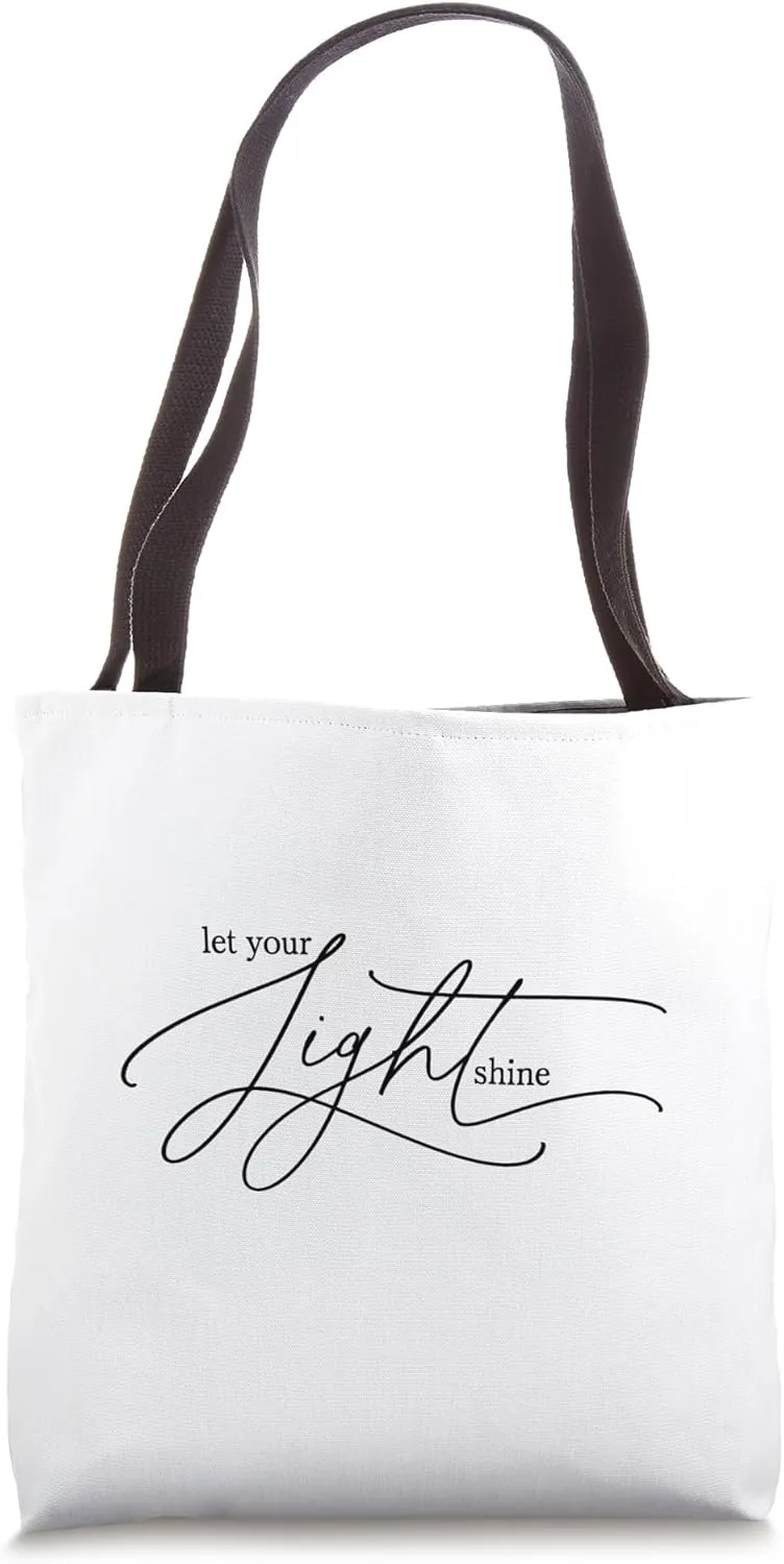 Illuminate Your Path: Let Your Light Shine Bright! Tote Bag