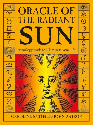 Oracle of the Radiant Sun: Astrology Cards to Illuminate Your Life Cards – February 28, 2019