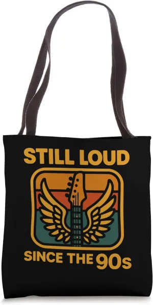 Still Loud Since The 90s Retro Rocker Music Design Tote Bag