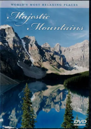 World's Most Relaxing Places: Majestic Mountains